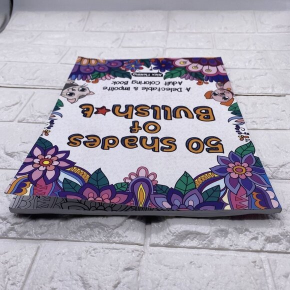 50 Shades Of Bullsht: Hilarious & Bold Adult Coloring Book For Relaxation - Picture 7 of 10